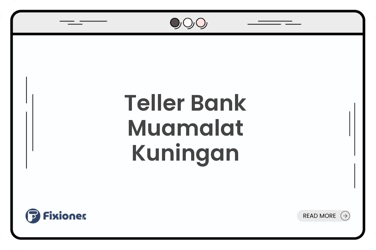 Teller Bank Muamalat Kuningan