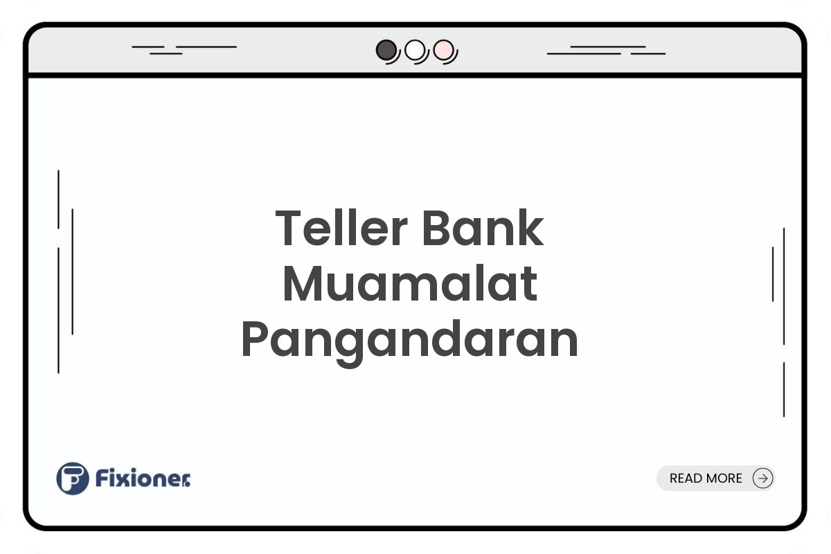 Teller Bank Muamalat Pangandaran