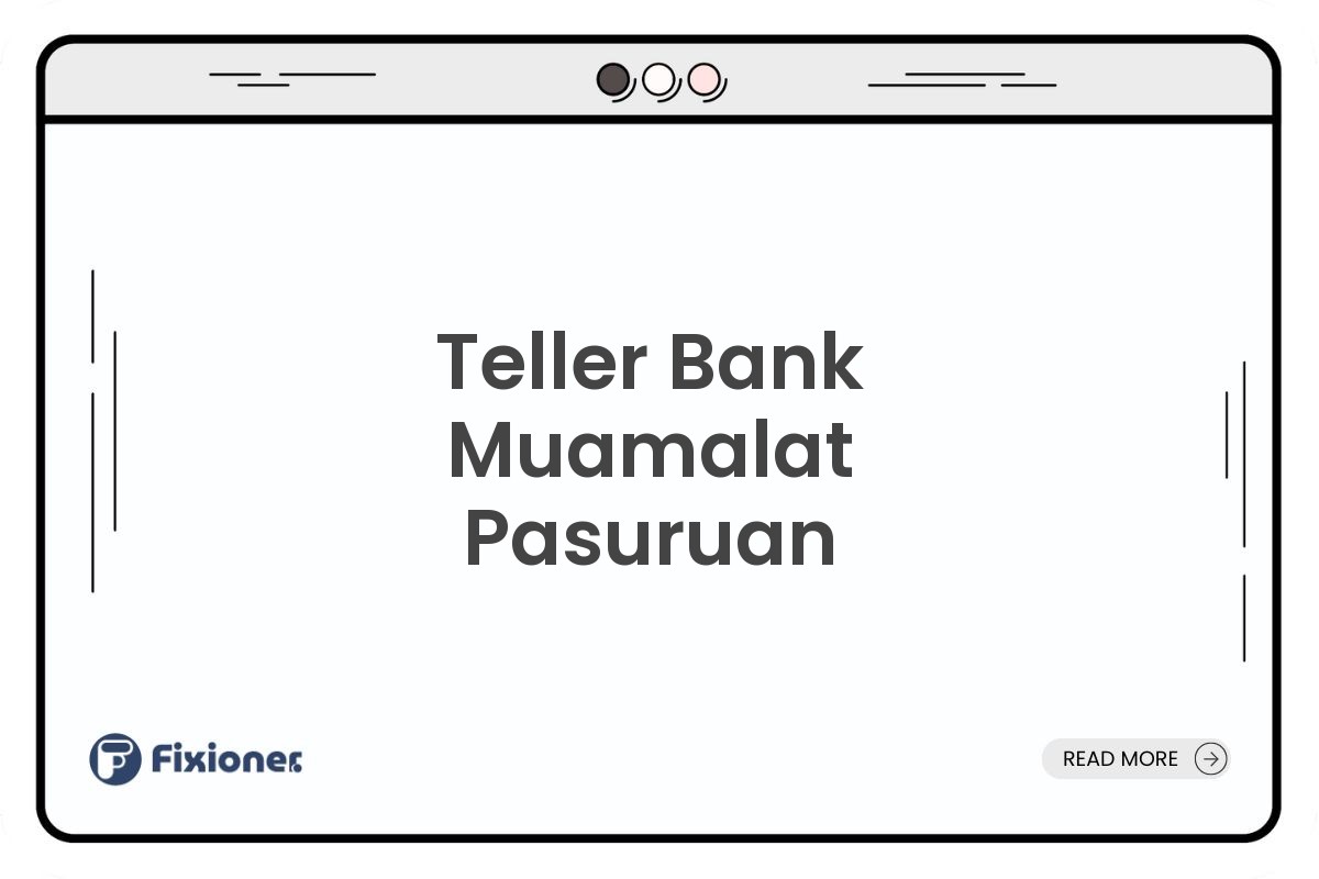 Teller Bank Muamalat Pasuruan