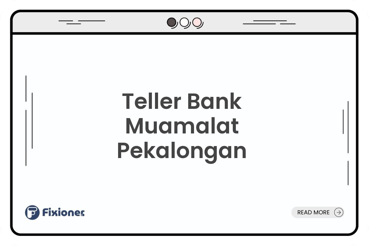 Teller Bank Muamalat Pekalongan
