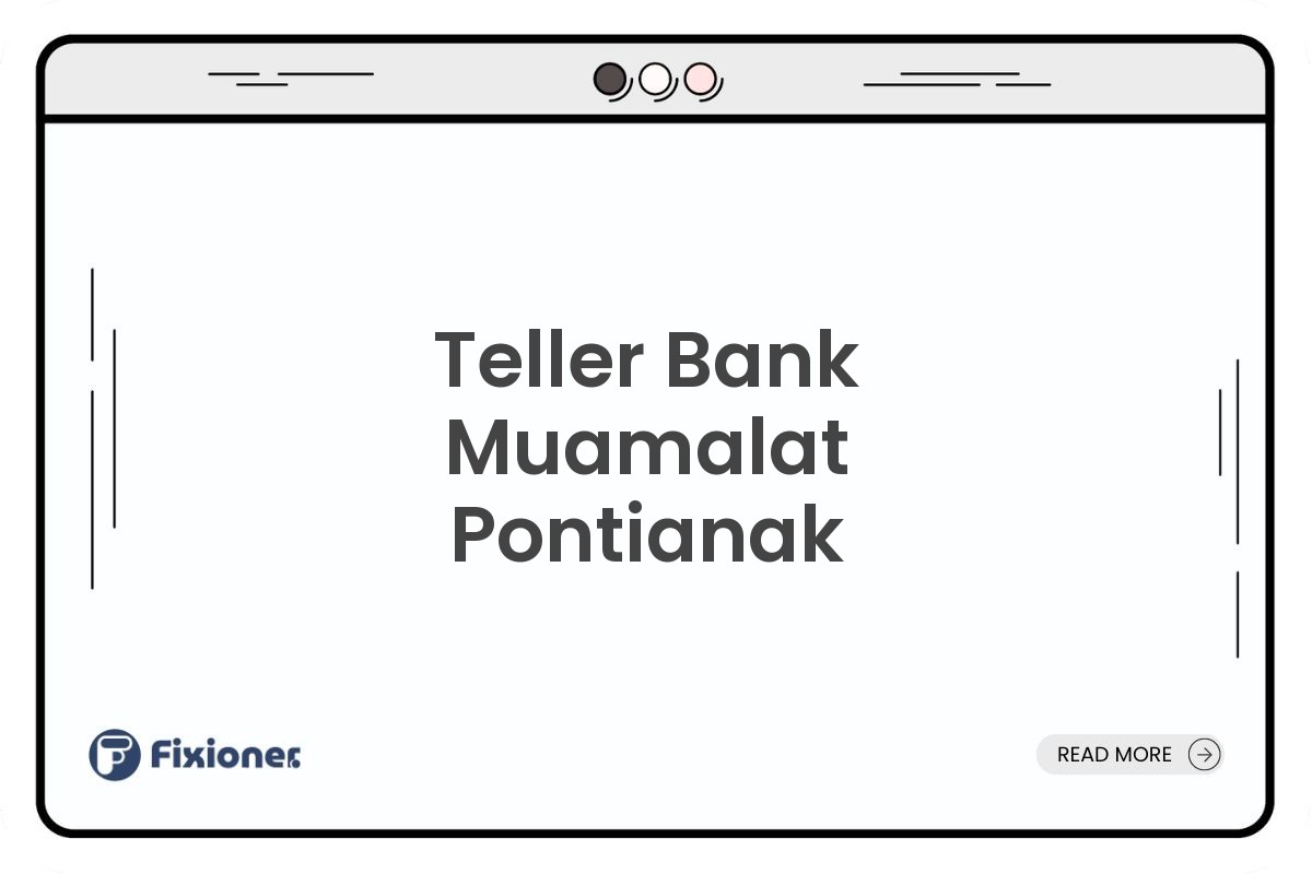Teller Bank Muamalat Pontianak