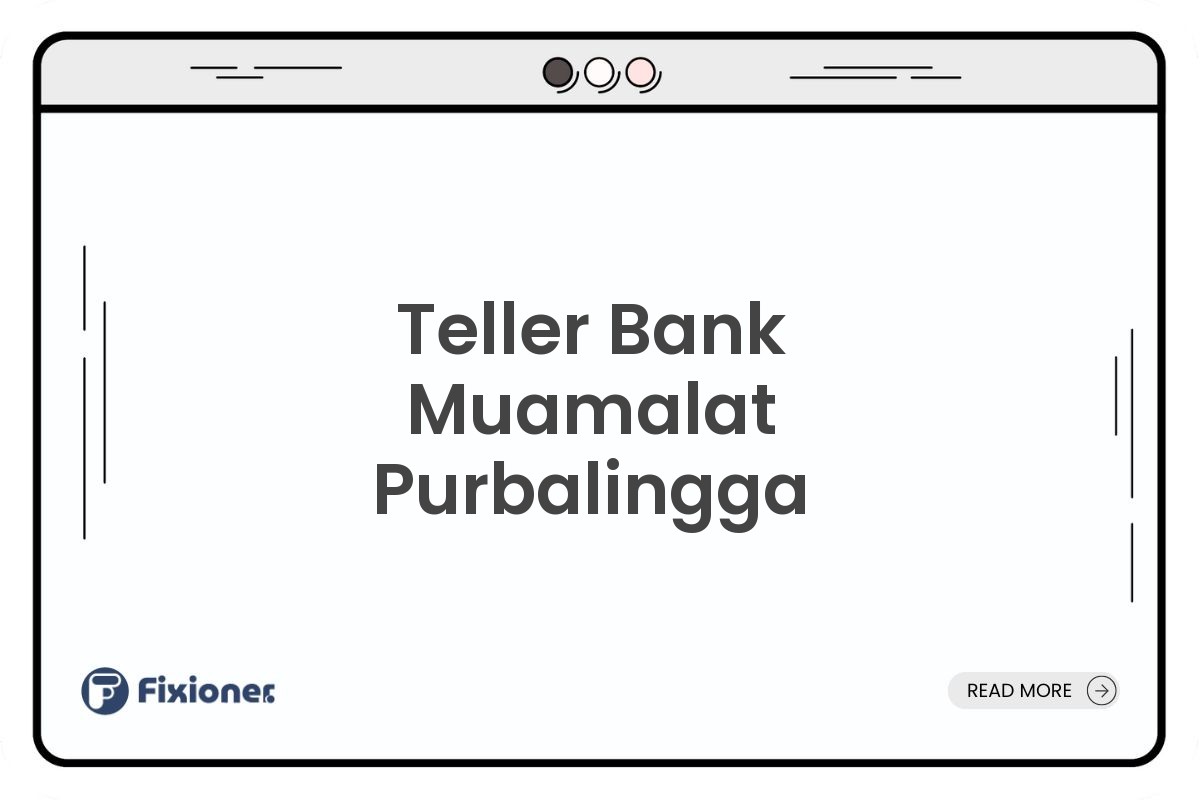 Teller Bank Muamalat Purbalingga