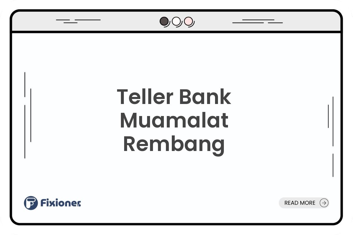 Teller Bank Muamalat Rembang