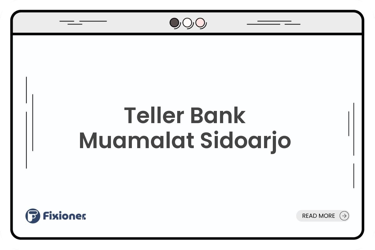 Teller Bank Muamalat Sidoarjo