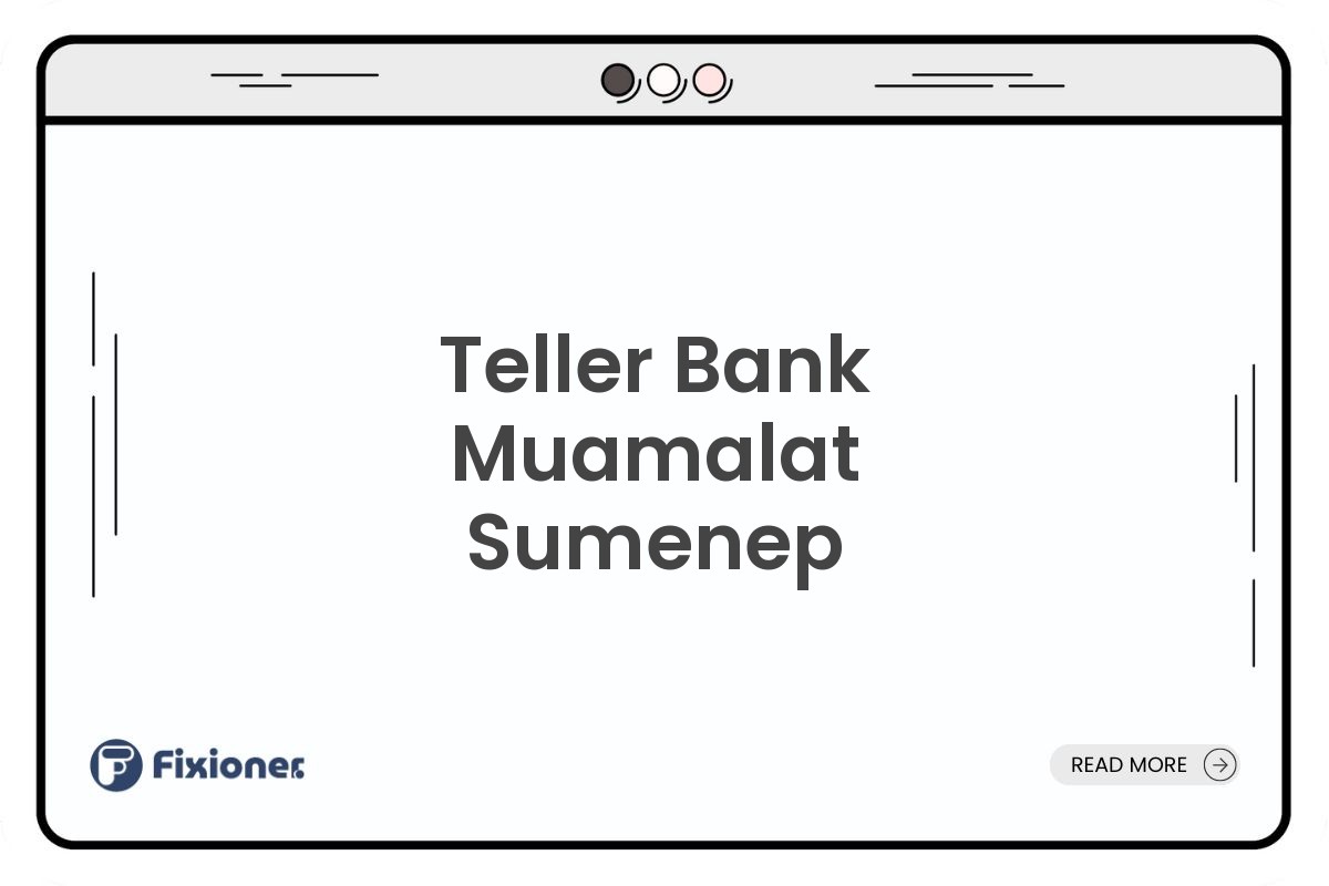 Teller Bank Muamalat Sumenep