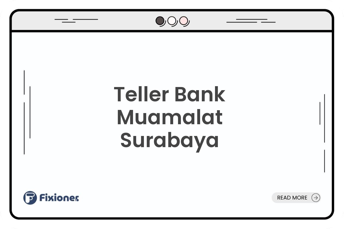 Teller Bank Muamalat Surabaya
