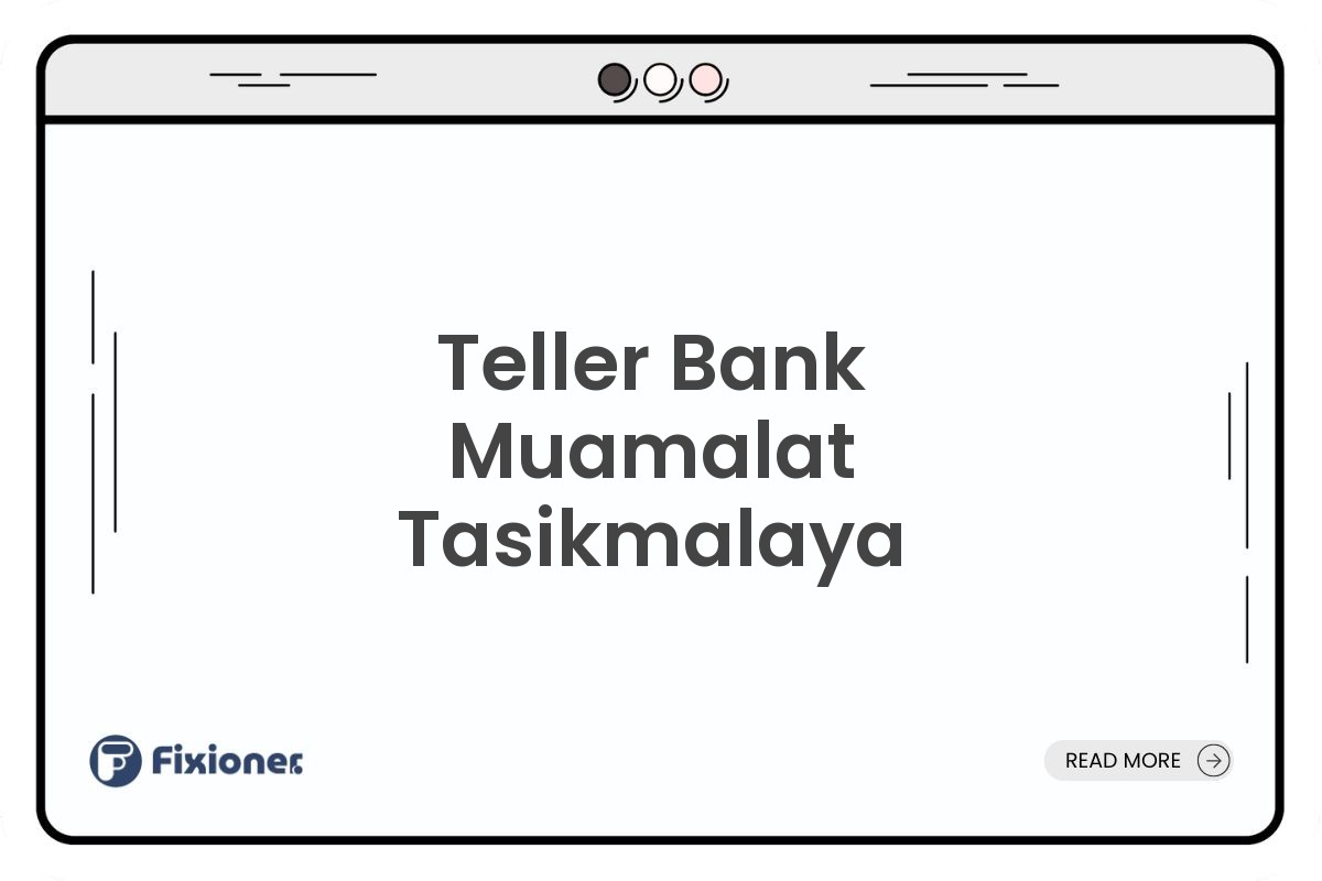 Teller Bank Muamalat Tasikmalaya