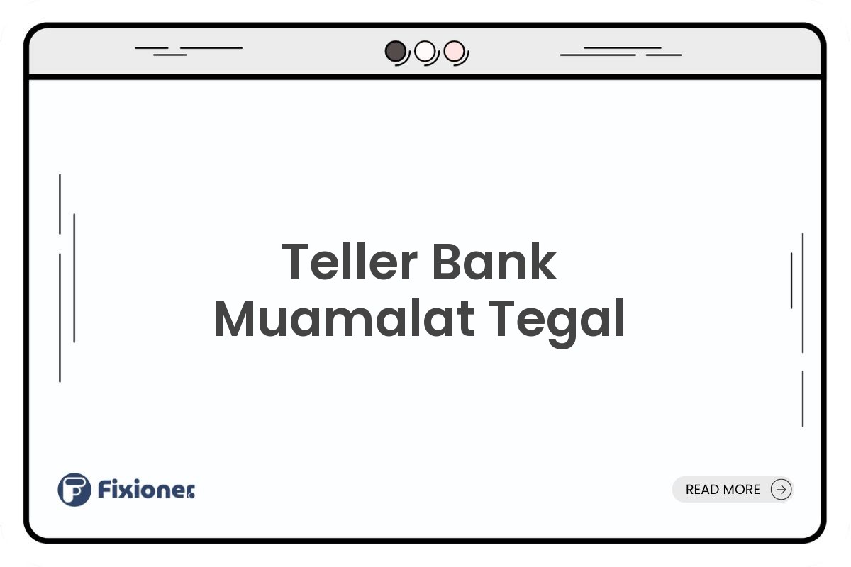 Teller Bank Muamalat Tegal