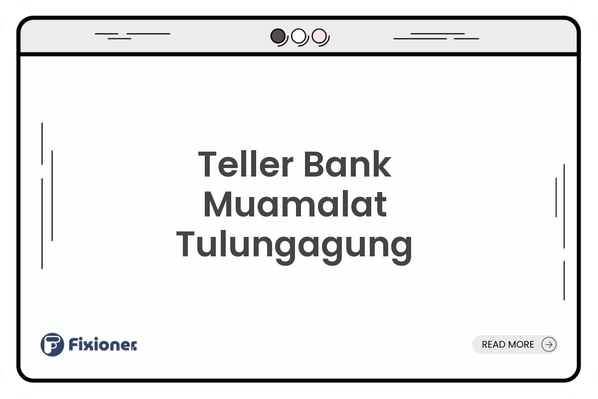Teller Bank Muamalat Tulungagung