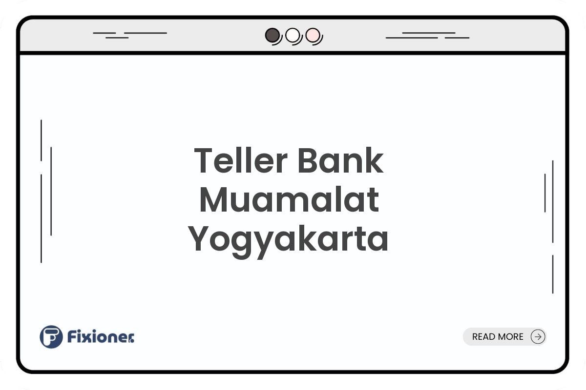 Teller Bank Muamalat Yogyakarta