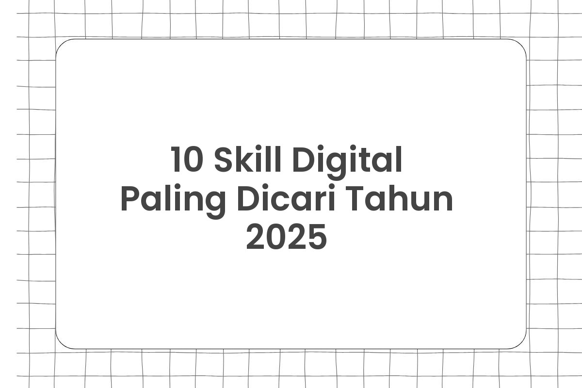 10 Skill Digital Paling Dicari Tahun 2025