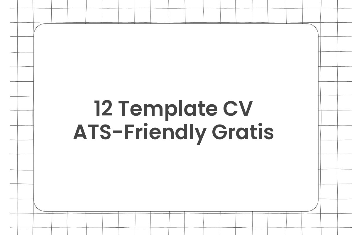 12 Template CV ATS-Friendly Gratis