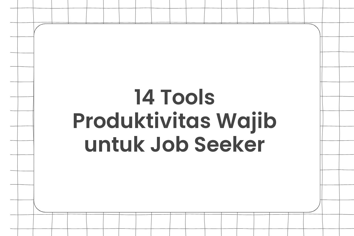 14 Tools Produktivitas Wajib untuk Job Seeker