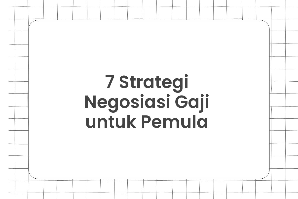 7 Strategi Negosiasi Gaji untuk Pemula