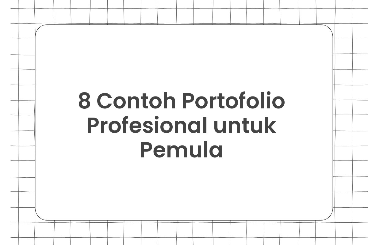 8 Contoh Portofolio Profesional untuk Pemula