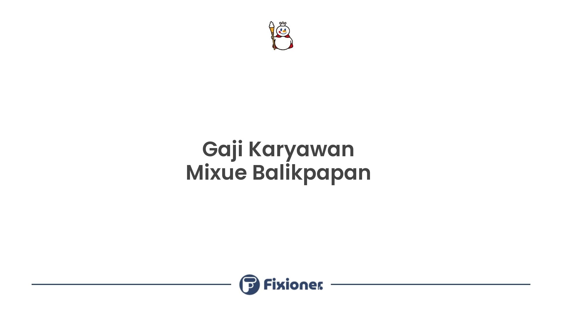 Gaji Karyawan Mixue Balikpapan