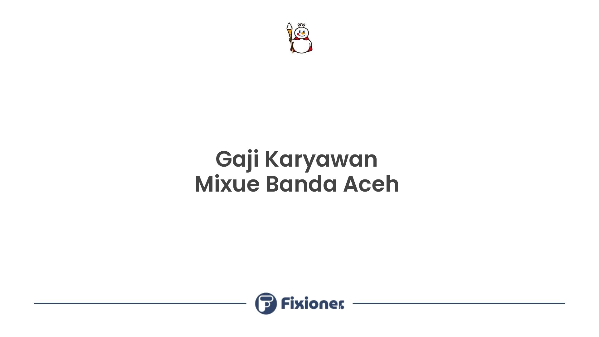 Gaji Karyawan Mixue Banda Aceh