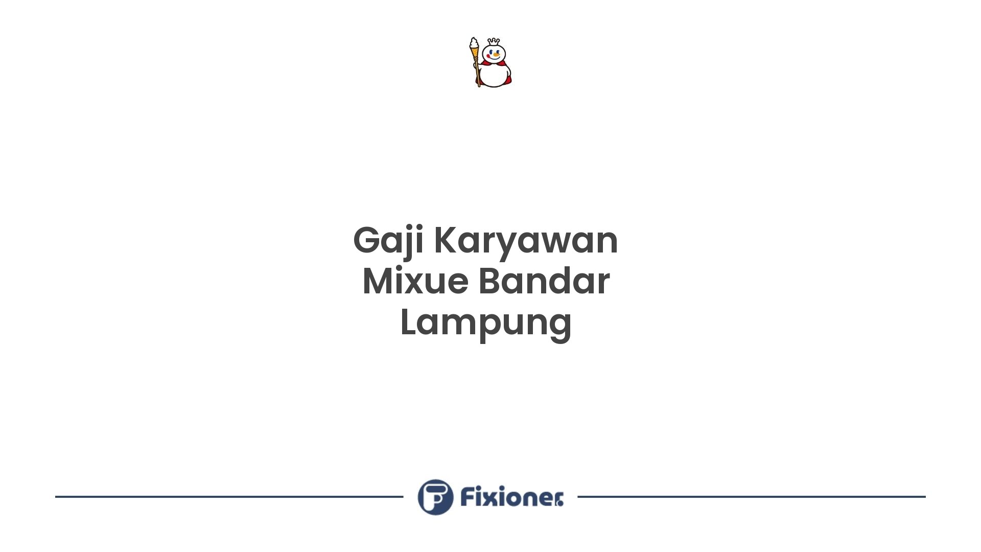 Gaji Karyawan Mixue Bandar Lampung