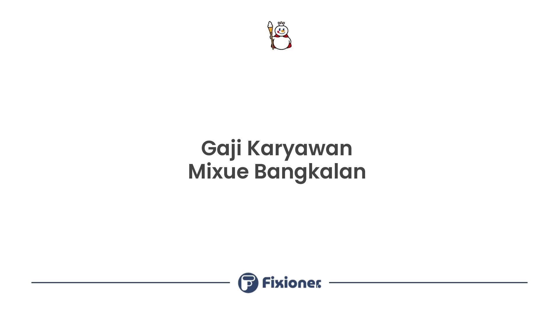 Gaji Karyawan Mixue Bangkalan