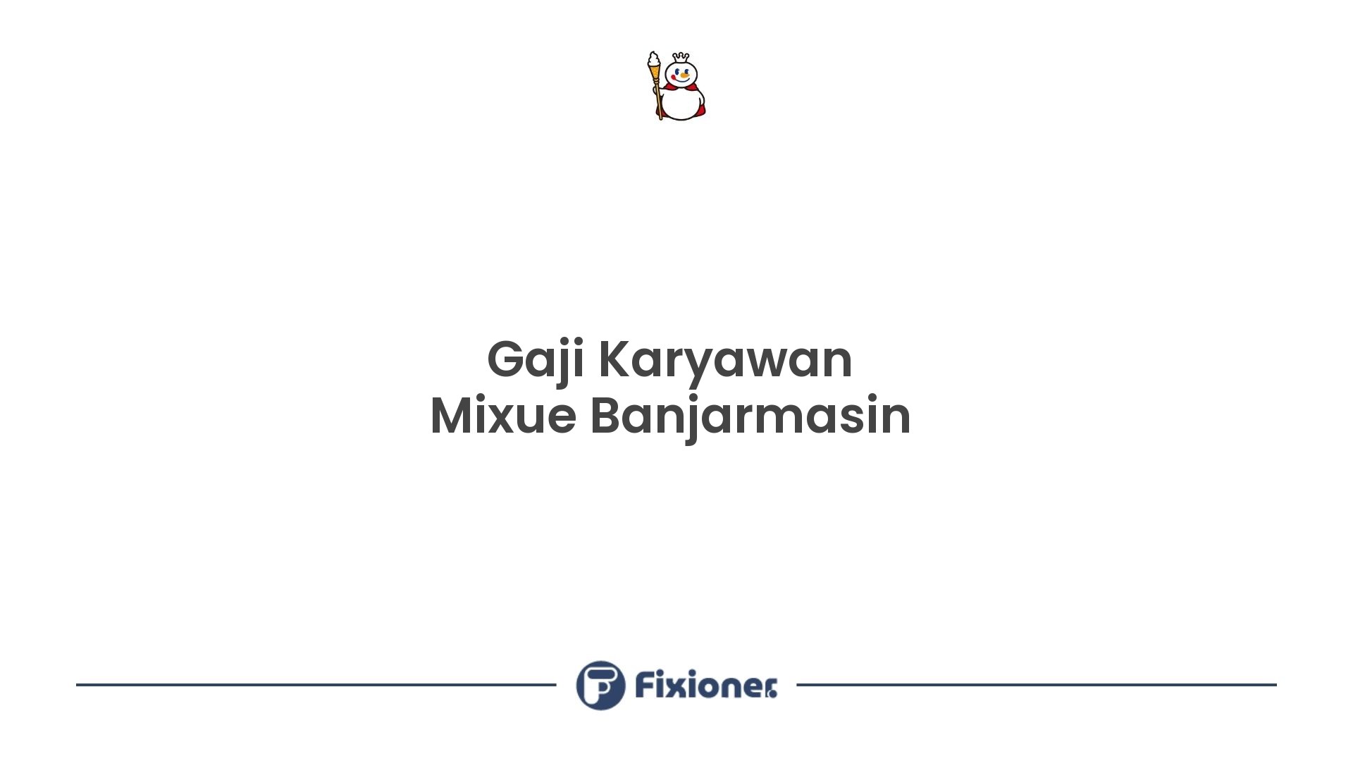 Gaji Karyawan Mixue Banjarmasin