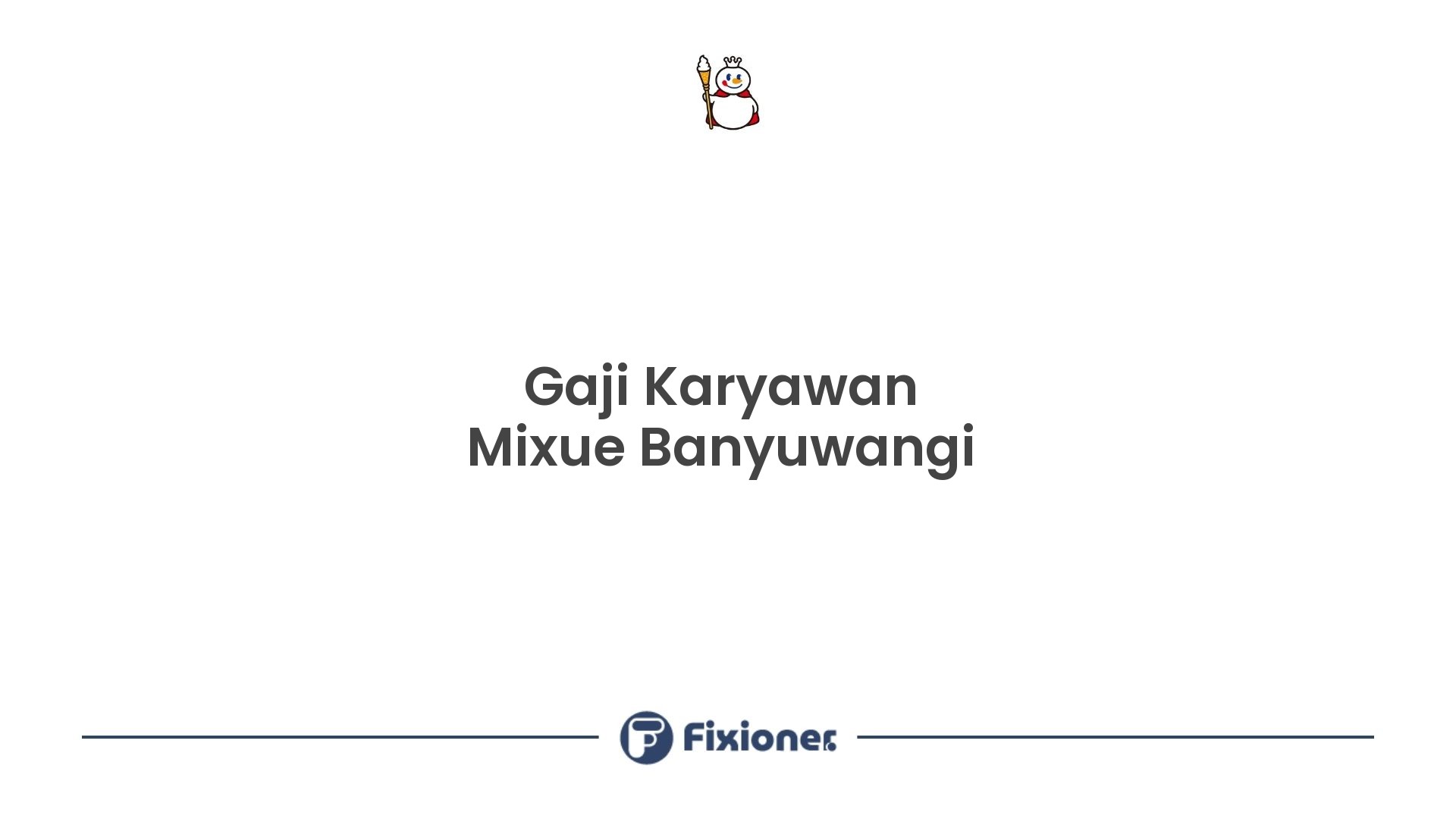 Gaji Karyawan Mixue Banyuwangi