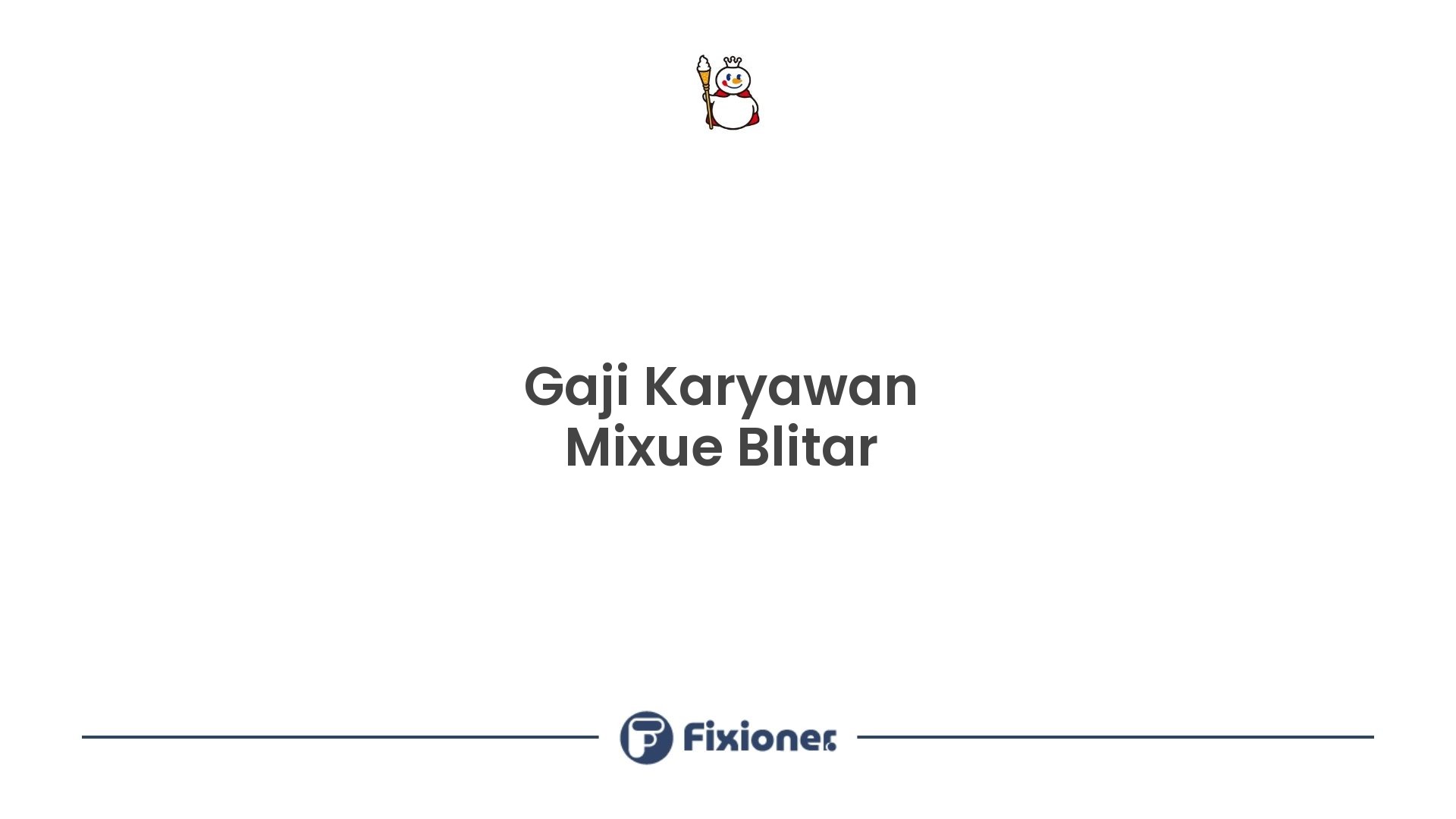 Gaji Karyawan Mixue Blitar