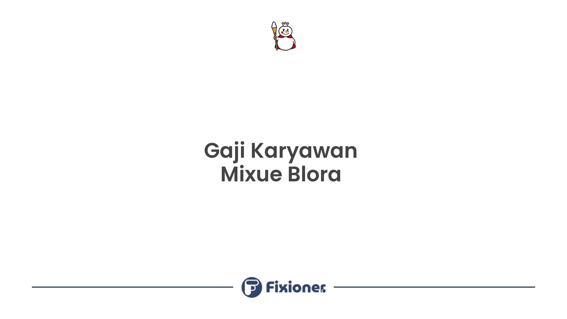Gaji Karyawan Mixue Blora