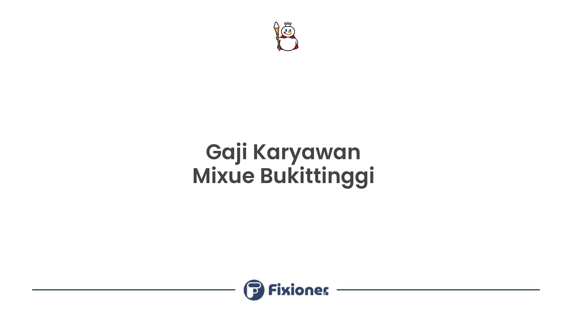 Gaji Karyawan Mixue Bukittinggi