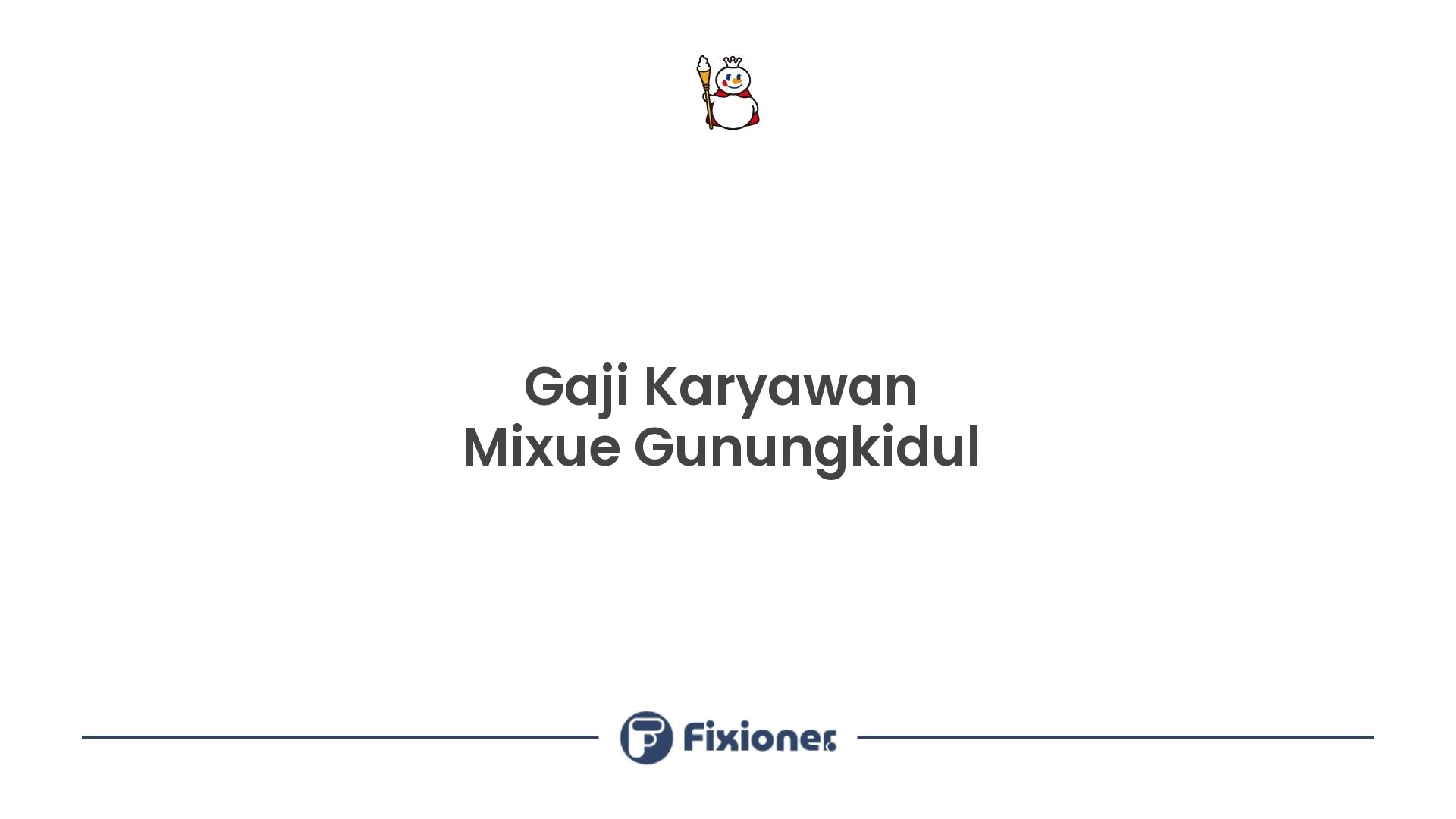 Gaji Karyawan Mixue Gunungkidul