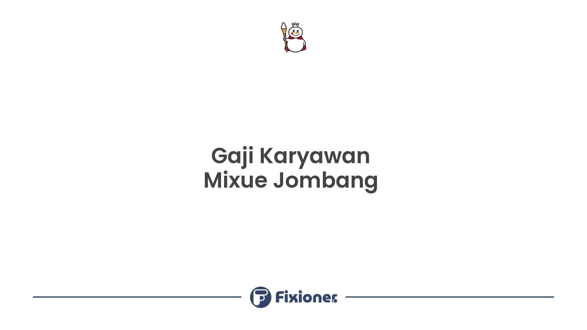 Gaji Karyawan Mixue Jombang