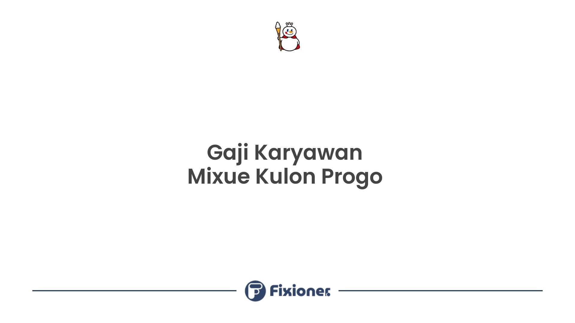 Gaji Karyawan Mixue Kulon Progo
