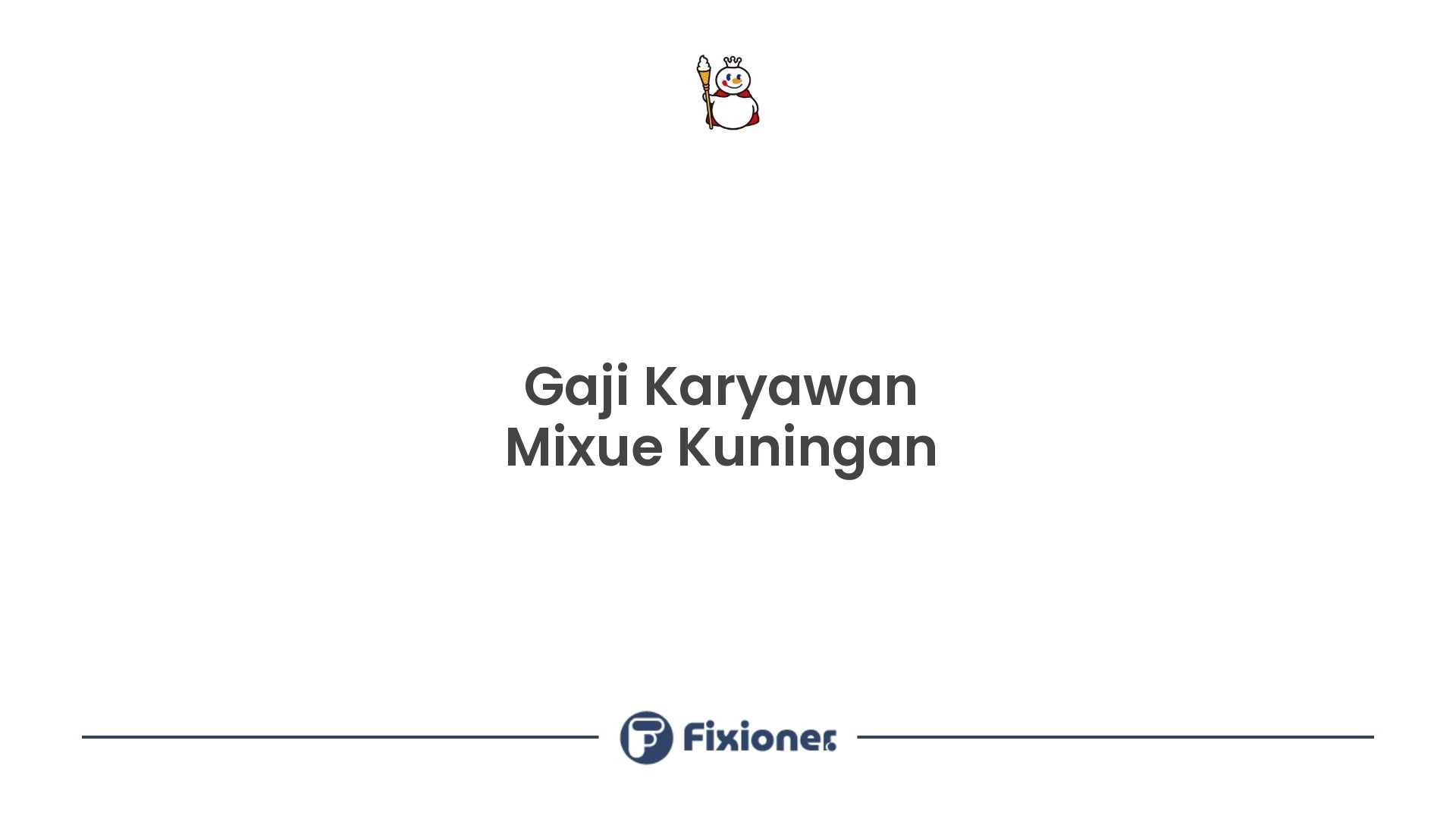 Gaji Karyawan Mixue Kuningan