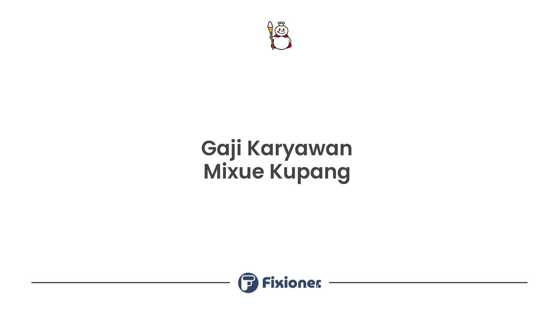 Gaji Karyawan Mixue Kupang
