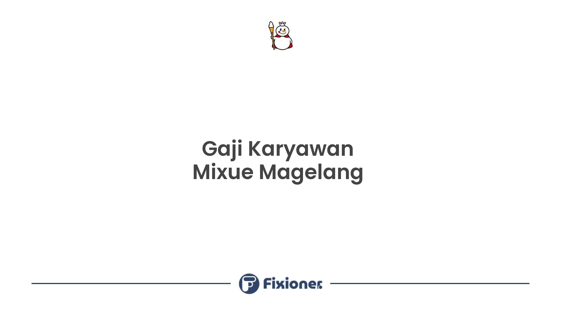 Gaji Karyawan Mixue Magelang