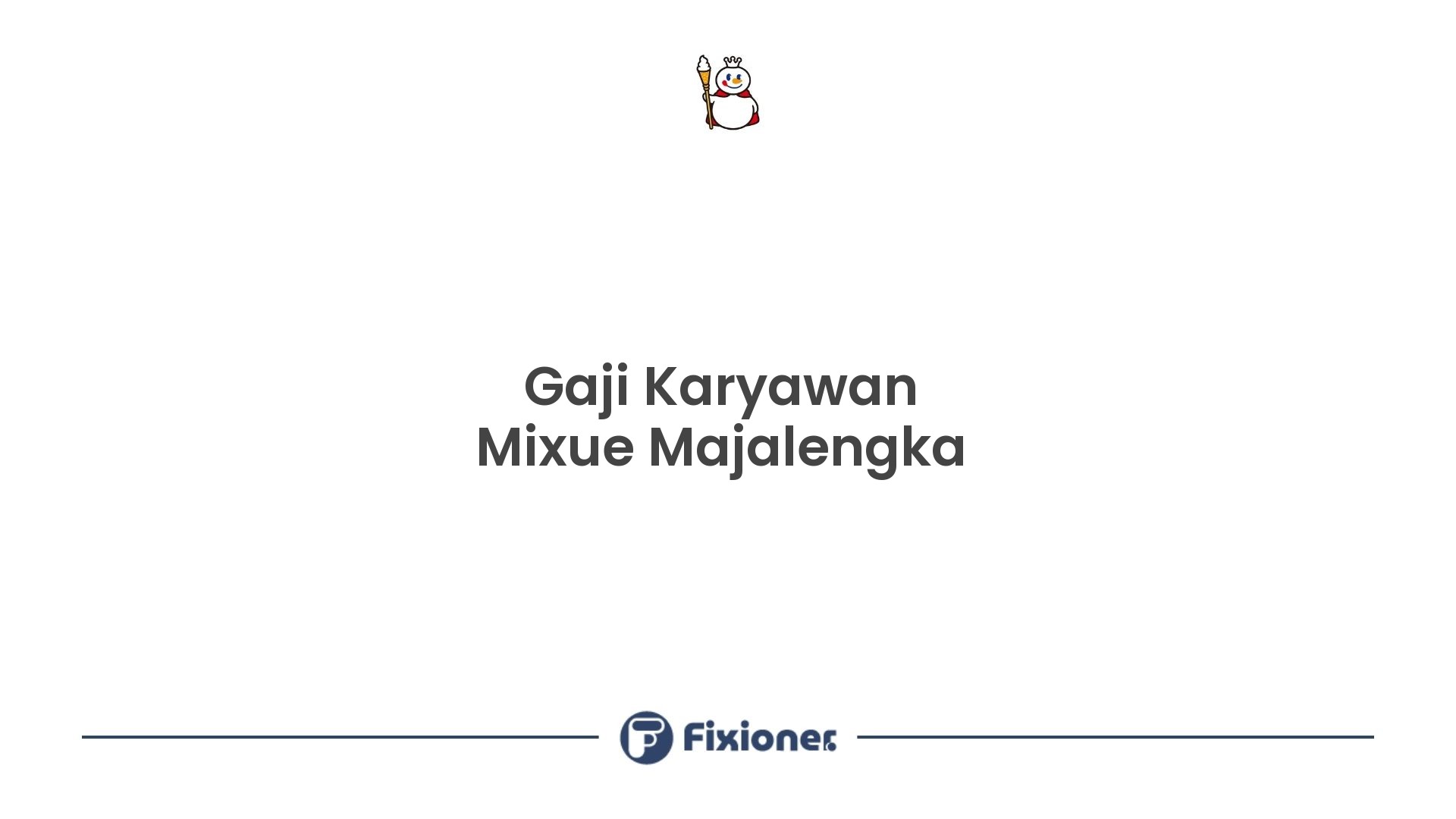 Gaji Karyawan Mixue Majalengka