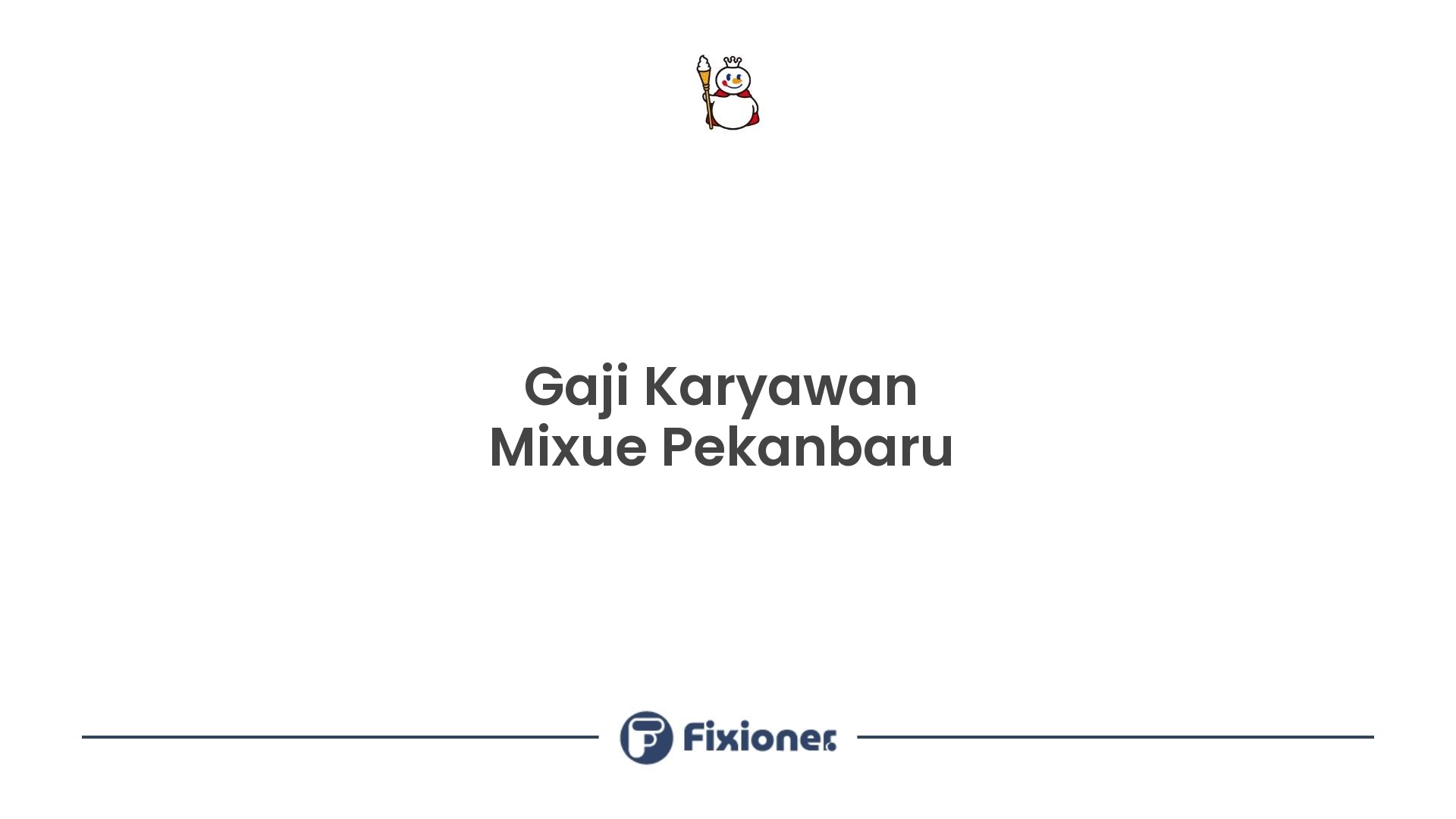 Gaji Karyawan Mixue Pekanbaru