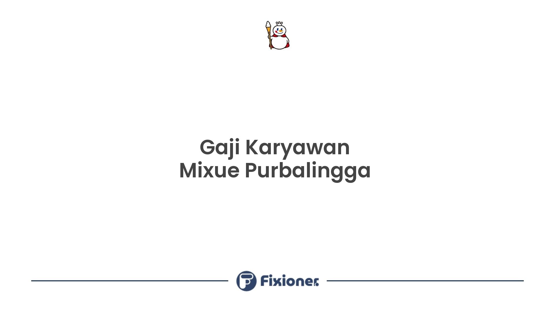 Gaji Karyawan Mixue Purbalingga