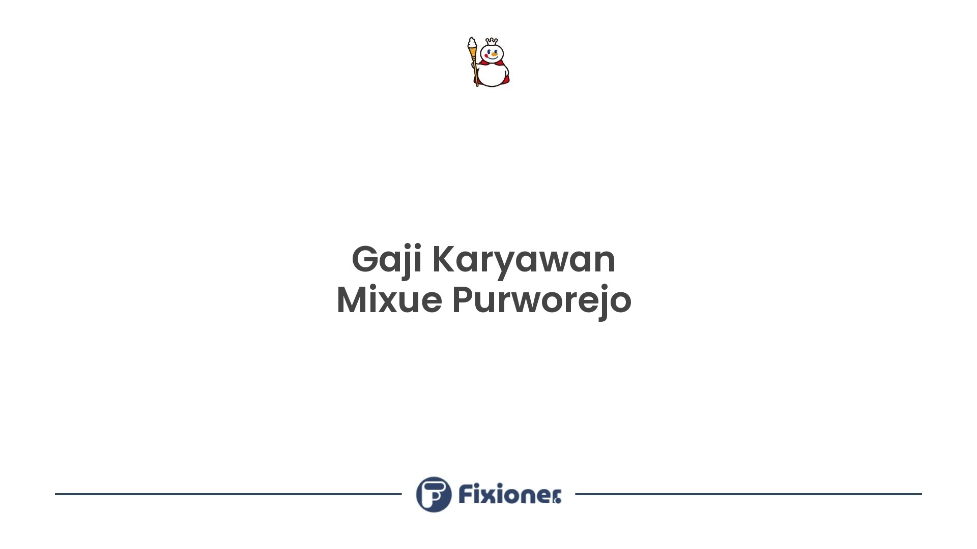 Gaji Karyawan Mixue Purworejo