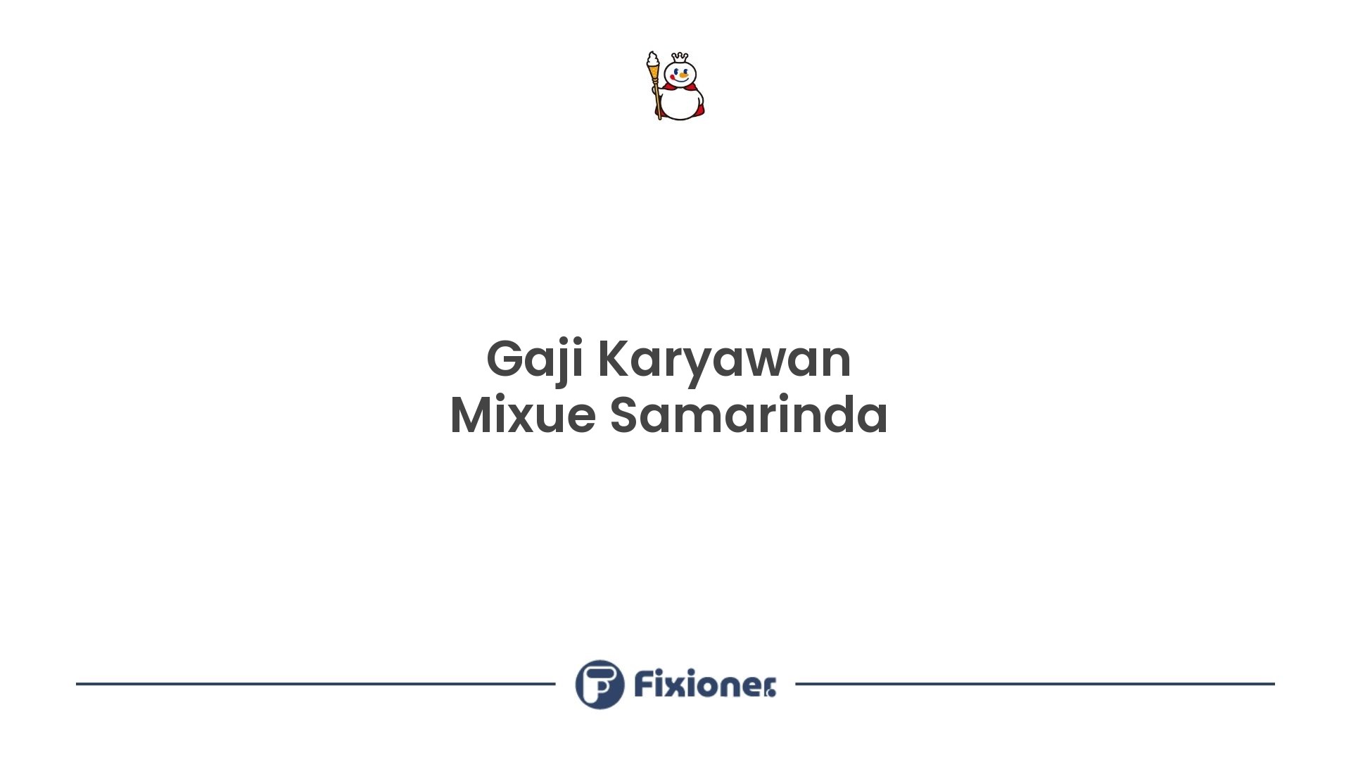 Gaji Karyawan Mixue Samarinda
