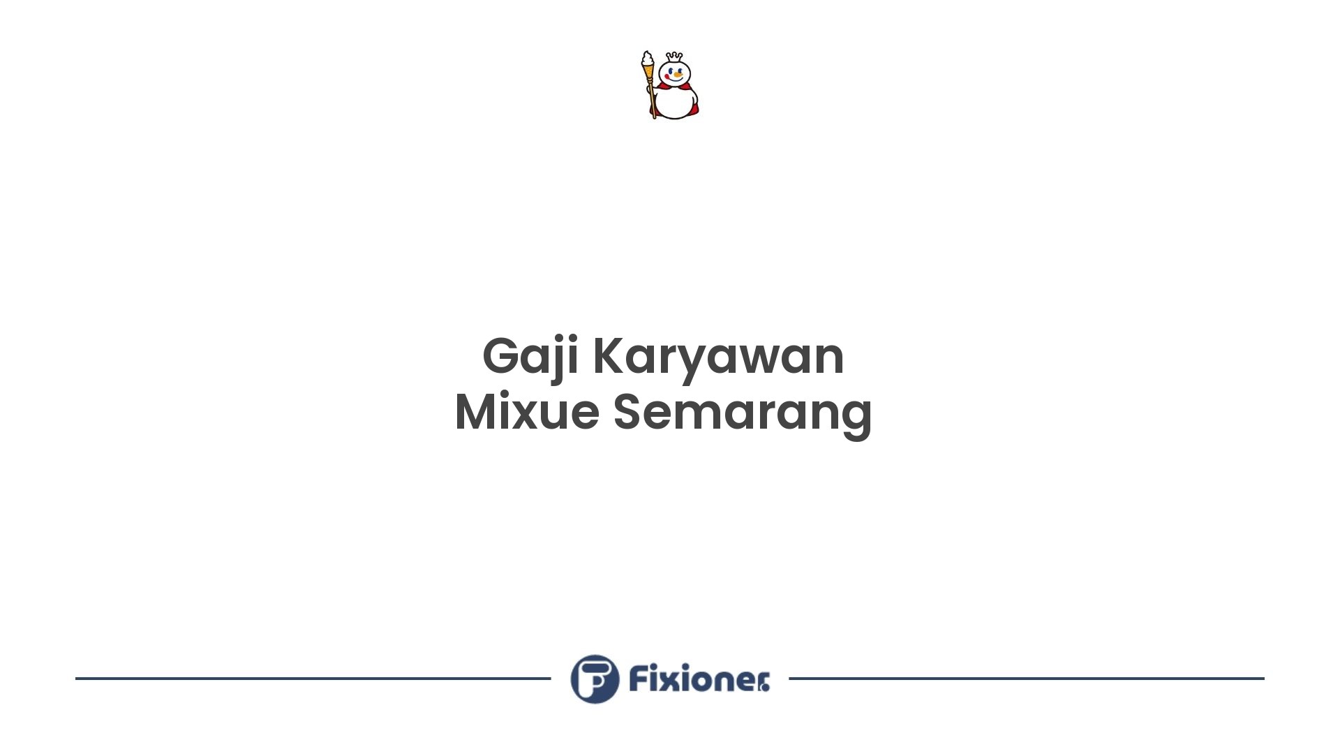 Gaji Karyawan Mixue Semarang