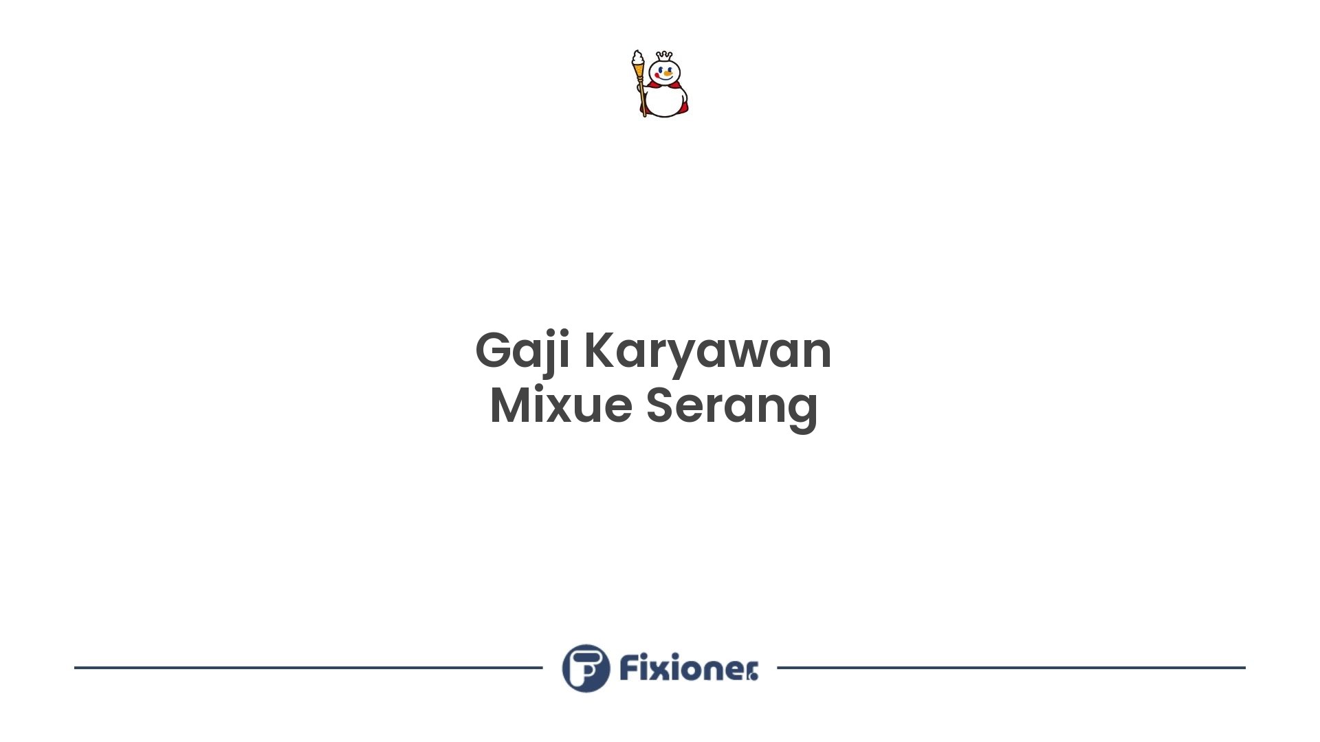 Gaji Karyawan Mixue Serang