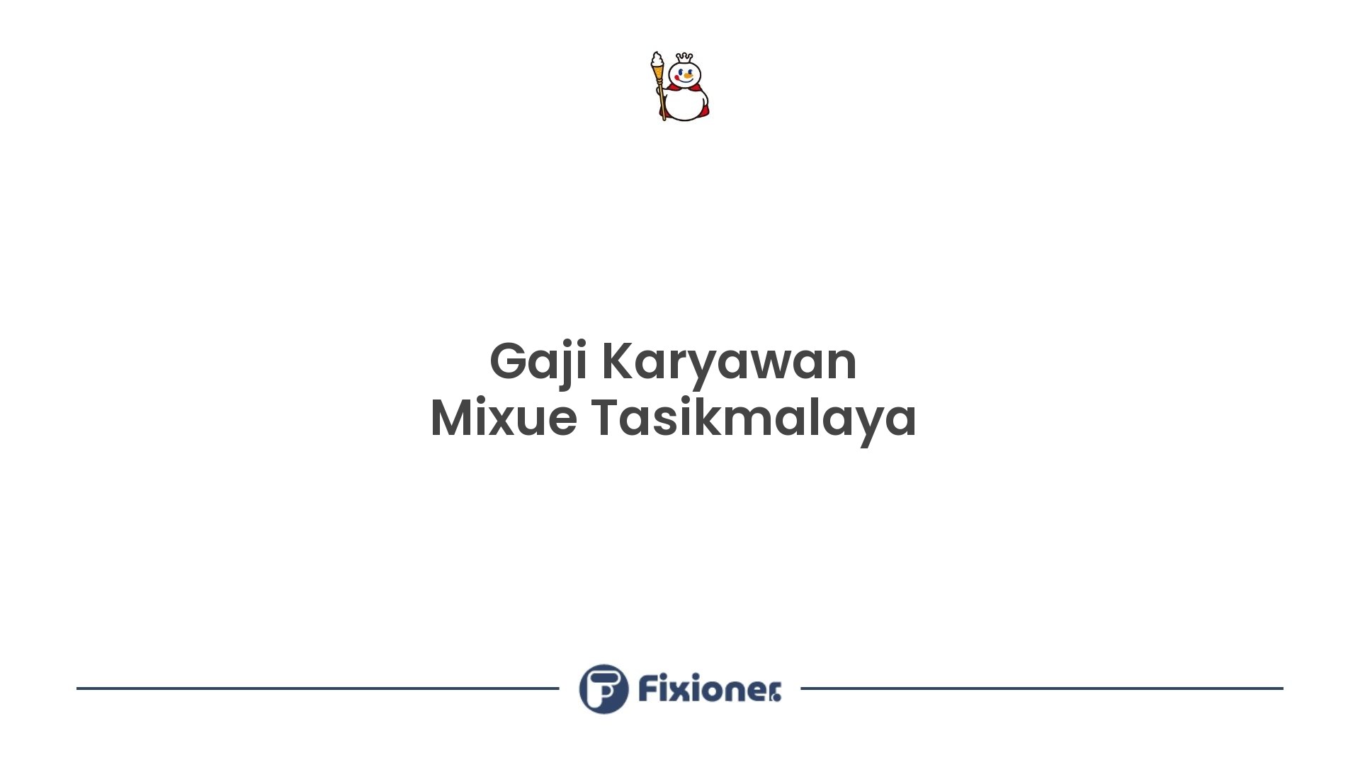 Gaji Karyawan Mixue Tasikmalaya