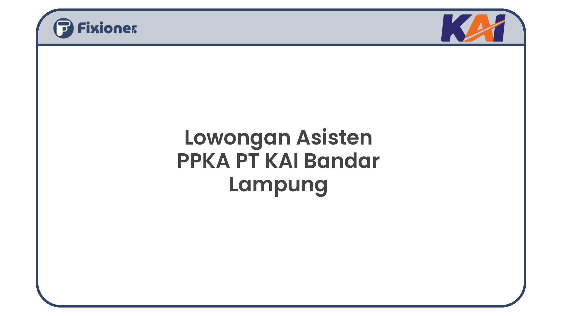 Lowongan Asisten PPKA PT KAI Bandar Lampung