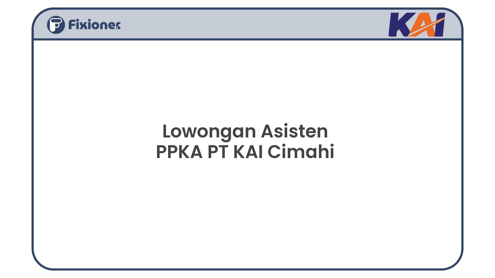 Lowongan Asisten PPKA PT KAI Cimahi