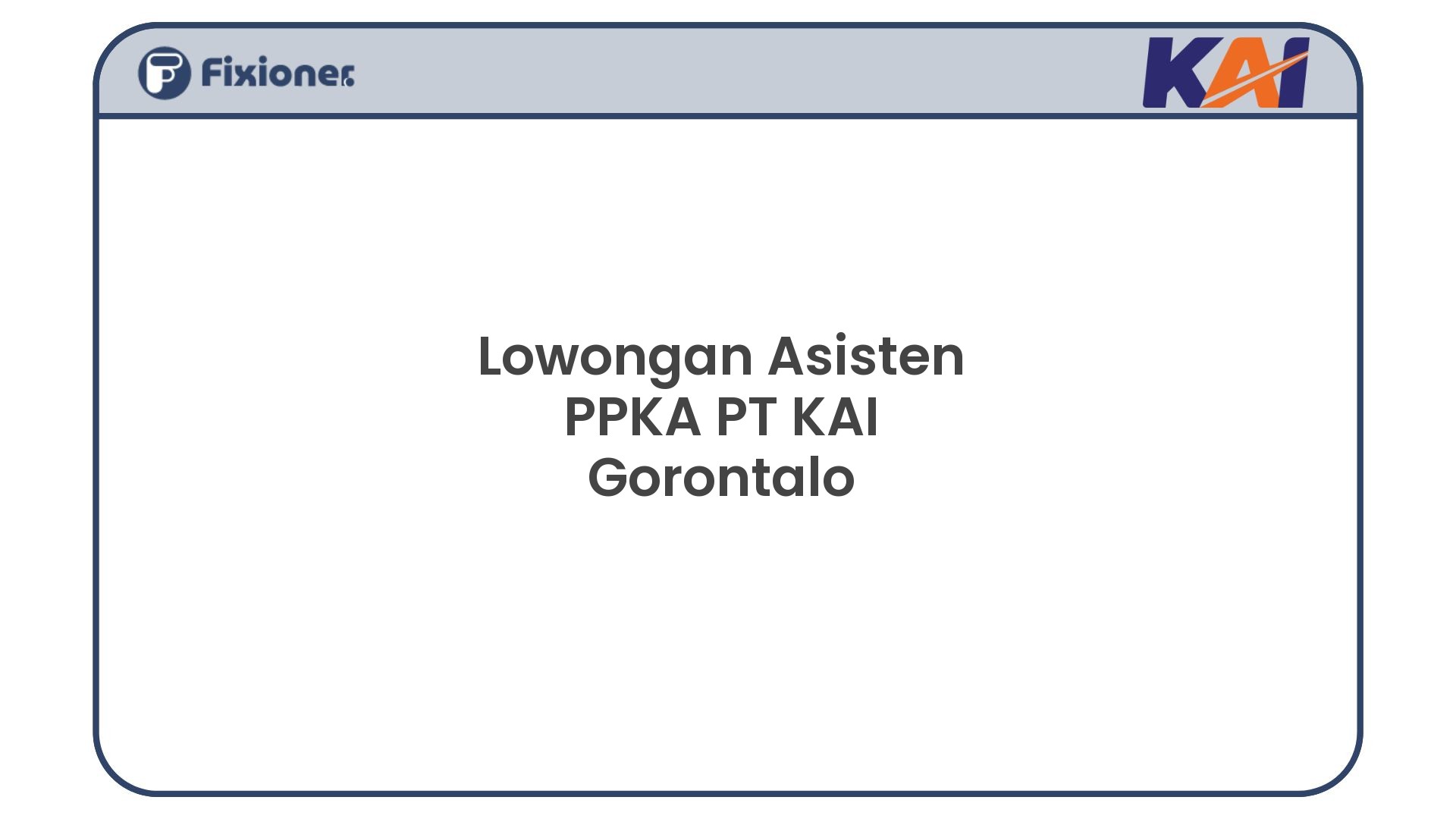 Lowongan Asisten PPKA PT KAI Gorontalo