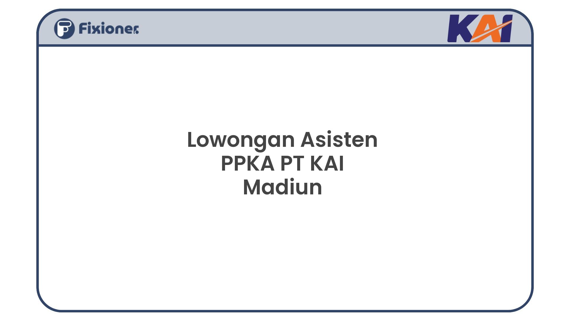 Lowongan Asisten PPKA PT KAI Madiun