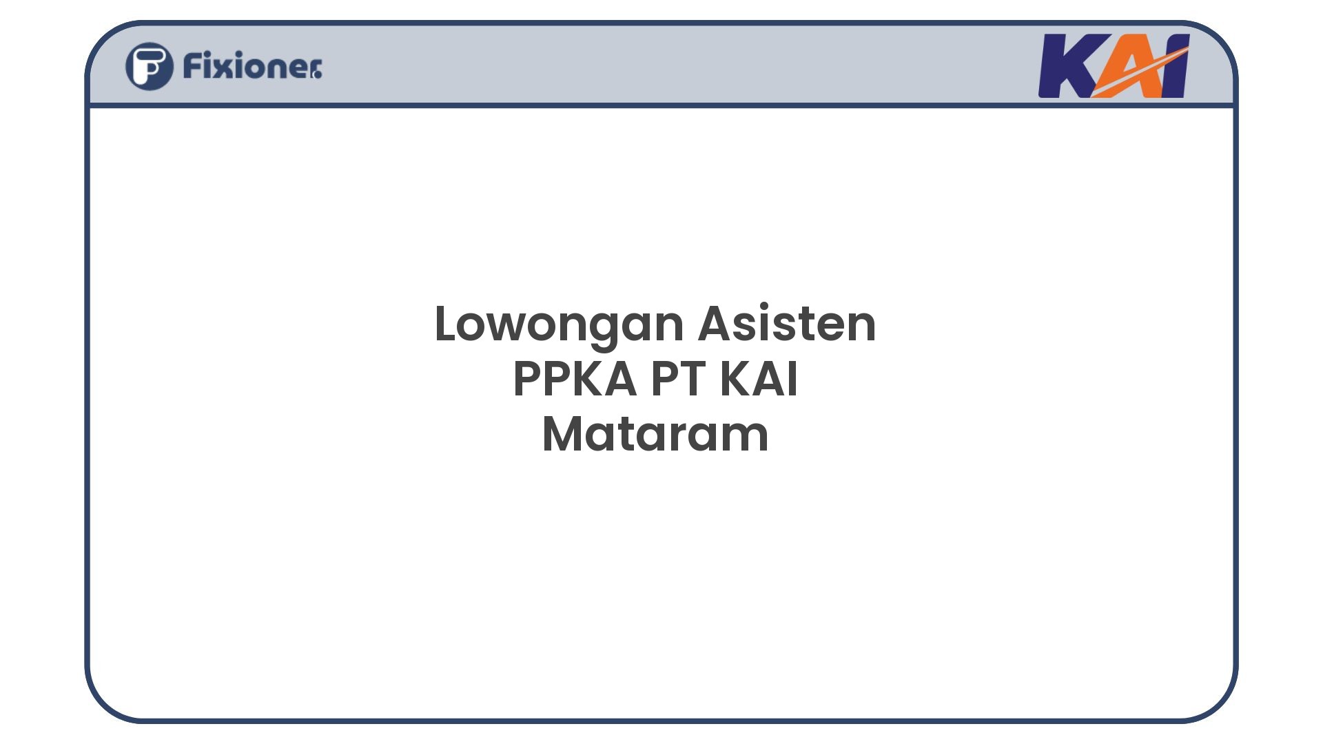Lowongan Asisten PPKA PT KAI Mataram