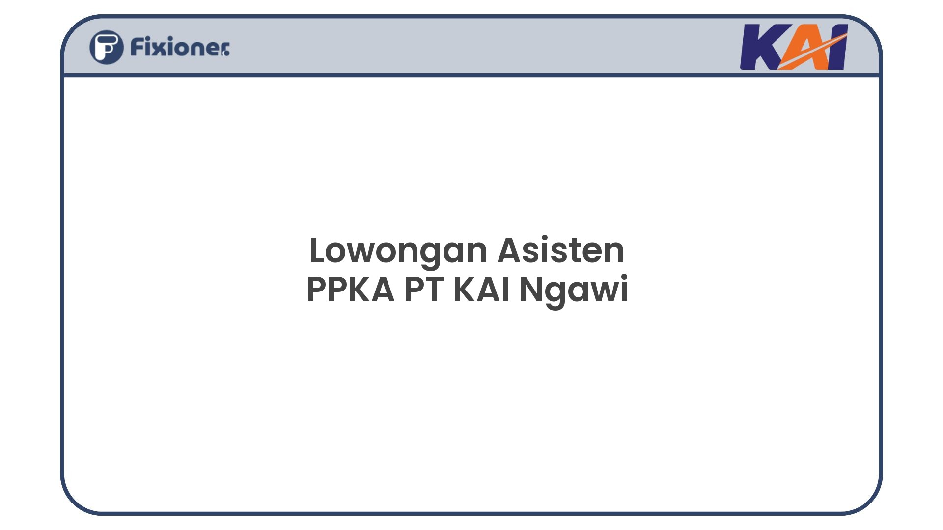 Lowongan Asisten PPKA PT KAI Ngawi