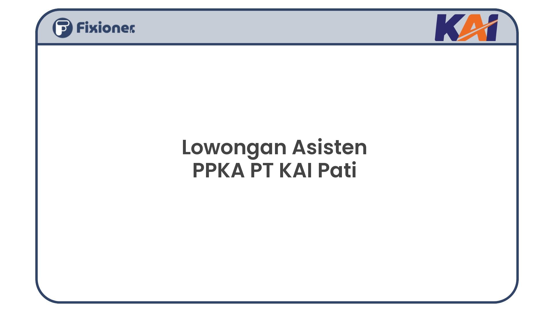 Lowongan Asisten PPKA PT KAI Pati