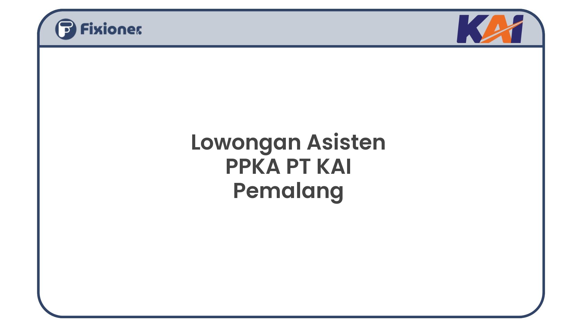 Lowongan Asisten PPKA PT KAI Pemalang